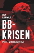 BB-krisen : sveket vid livets brjan