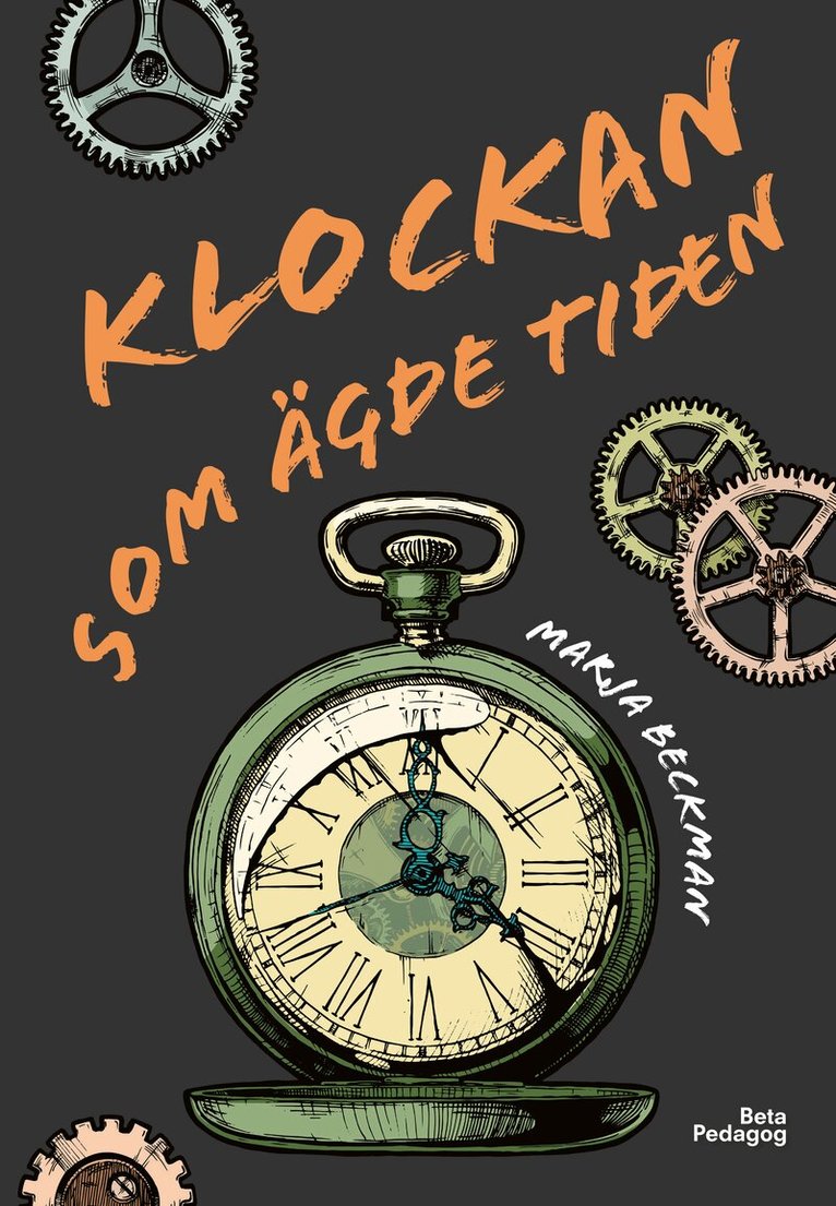 Marja Beckman - Klockan som ägde tiden, Inbunden