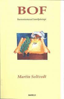 Martin Soltvedt - BOF : Barnorienterad familjeterapi, Häftad