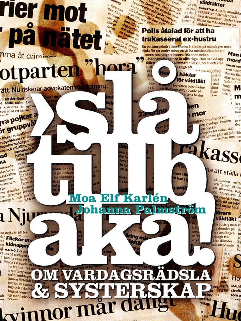 Moa Elf Karlén, Johanna Palmström - Slå tillbaka! : om vardagsrädsla & systerskap, Häftad