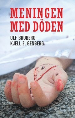 Kjell E Genberg, Ulf Broberg Meningen med döden : en polisroman