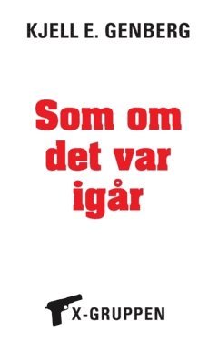 Kjell E Genberg Som om det var i går