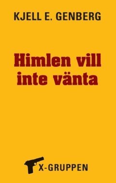 Kjell E Genberg Himlen vill inte vänta