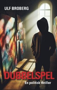 Dubbelspel : en politisk thriller