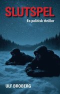 Slutspel : En politisk thriller