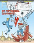 Franka Samlade ventyr 4 : Det portugisiska guldskeppet