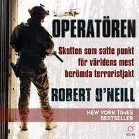 Robert O'Neill - Operatören : skotten som satte punkt för världens mest berömda terroristjakt, Ljudbok