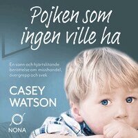 Casey Watson - Pojken som ingen ville ha, Ljudbok