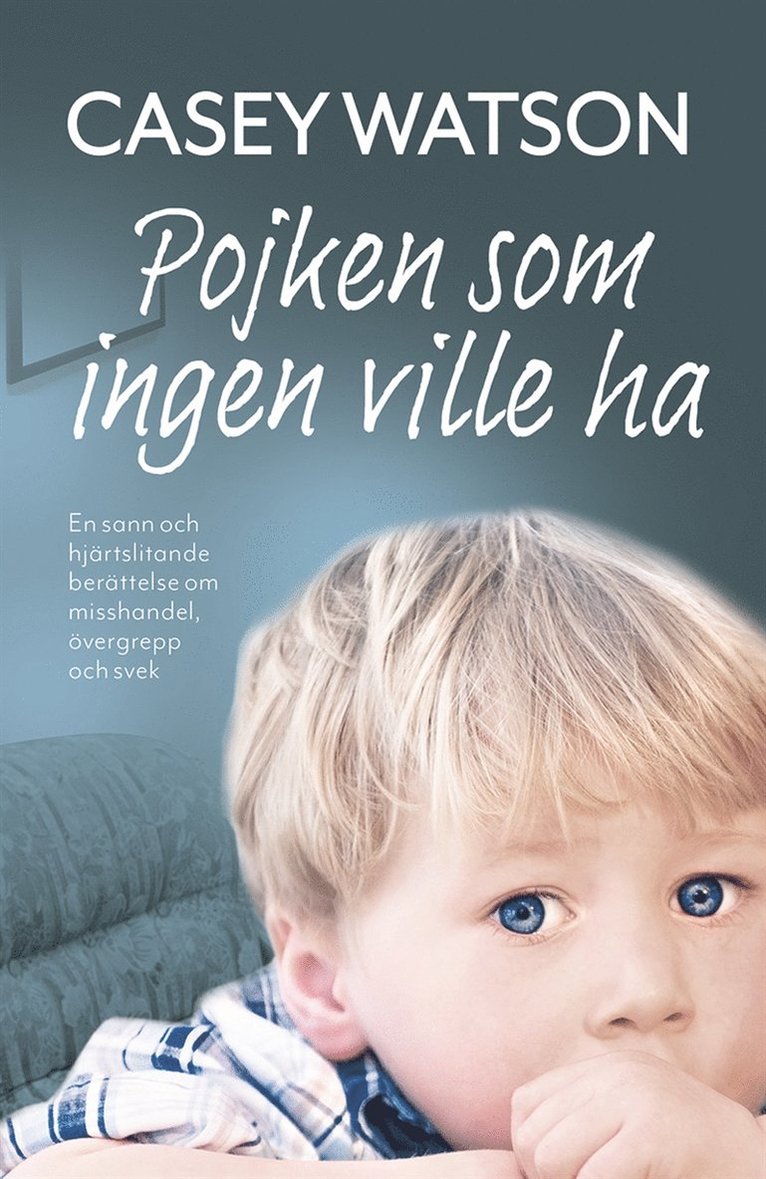 Casey Watson - Pojken som ingen ville ha, E-bok