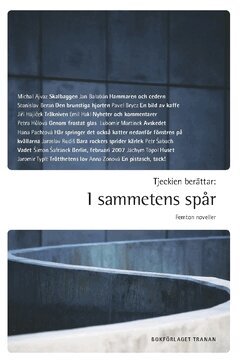 Petra Hulová, Simon Safránek, Pavel Brycz, Petr Sabach, Emil Hakl, Jirí Hájícek, Jaromír Typlt, Jaroslav Rudis, Jan Balabán, Jáchym Topol, Hana Pachtová, Stanislav Beran, Lubomír Martínek, Michal Ajvaz, Anna Zonová - Tjeckien berättar : i sammetens spår - femton noveller, Häftad