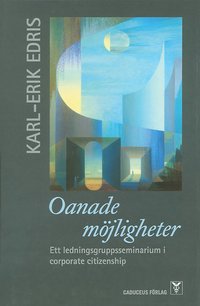 Oanade möjligheter : ett ledningsgruppsseminarium i corporate citizenship