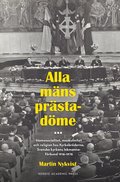 Alla mns prstadme: Homosocialitet, maskulinitet och religion hos kyrkobrderna. Svenska kyrkans lekmannafrbund 1918 - 1978