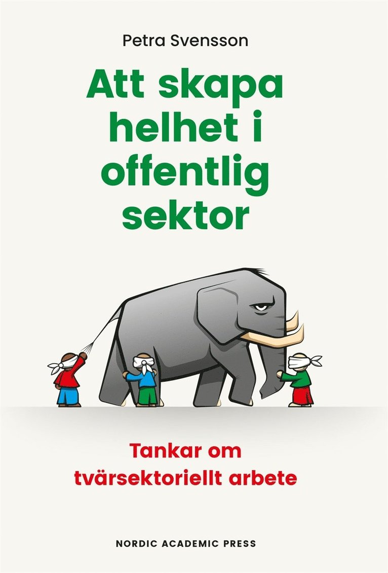 Petra Svensson - Att skapa helhet i offentlig sektor: Tankar om tvärsektoriellt arbete, E-bok