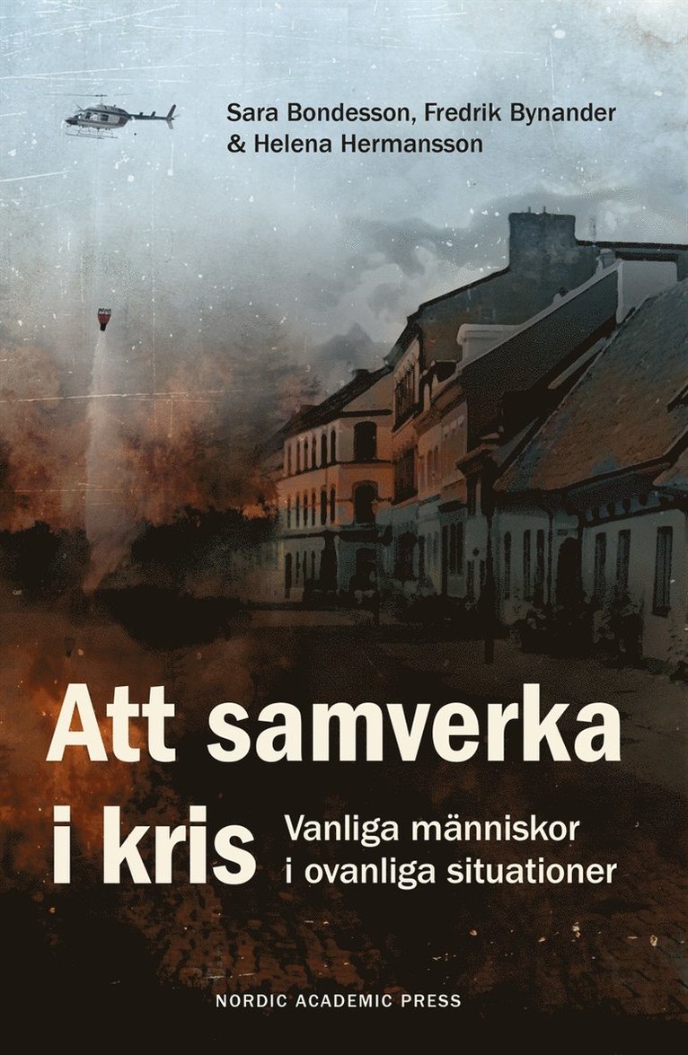 Sara Bondesson, Fredrik Bynander, Helena Hermansson - Att samverka i kris: Vanliga människor i ovanliga situationer, E-bok