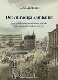 Det villrdiga samhllet : Kungliga Vetenskapsakademiens politiska och ekonomiska ideologi, 1739-1792