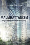 Malmhattanism : skyskrapan i Malm�s utveckling
