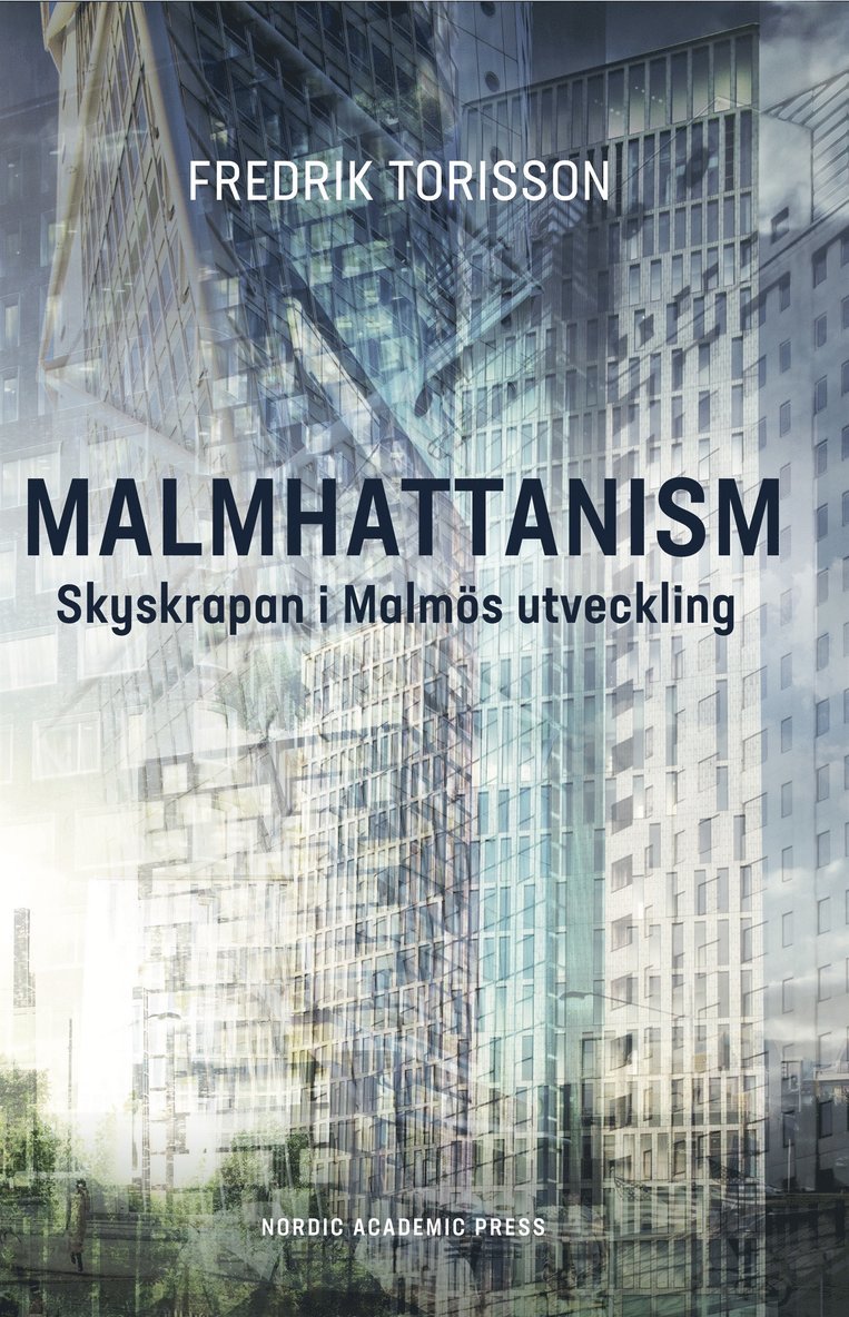 Fredrik Torisson - Malmhattanism: Skyskrapan i Malmös utveckling, E-bok