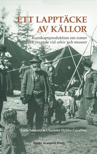 Ett lapptcke av kllor: kunskapsproduktion om romer och resande vid arkiv och museer