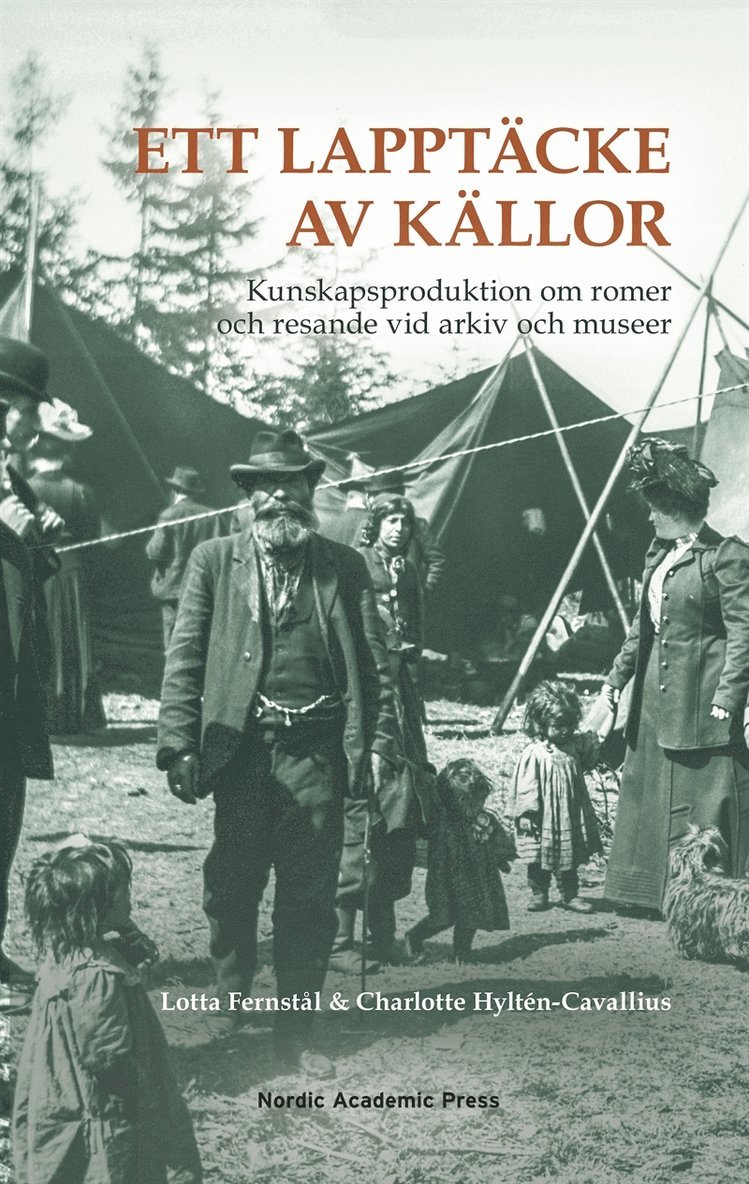 Charlotte Hyltén-Cavallius, Lotta Fernstål - Ett lapptäcke av källor: kunskapsproduktion om romer och resande vid arkiv och museer, E-bok