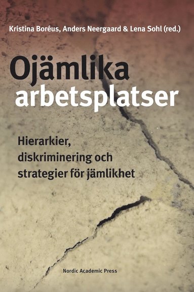 Ojämlika arbetsplatser : hierarkier diskriminering och strategier för jämlikhet