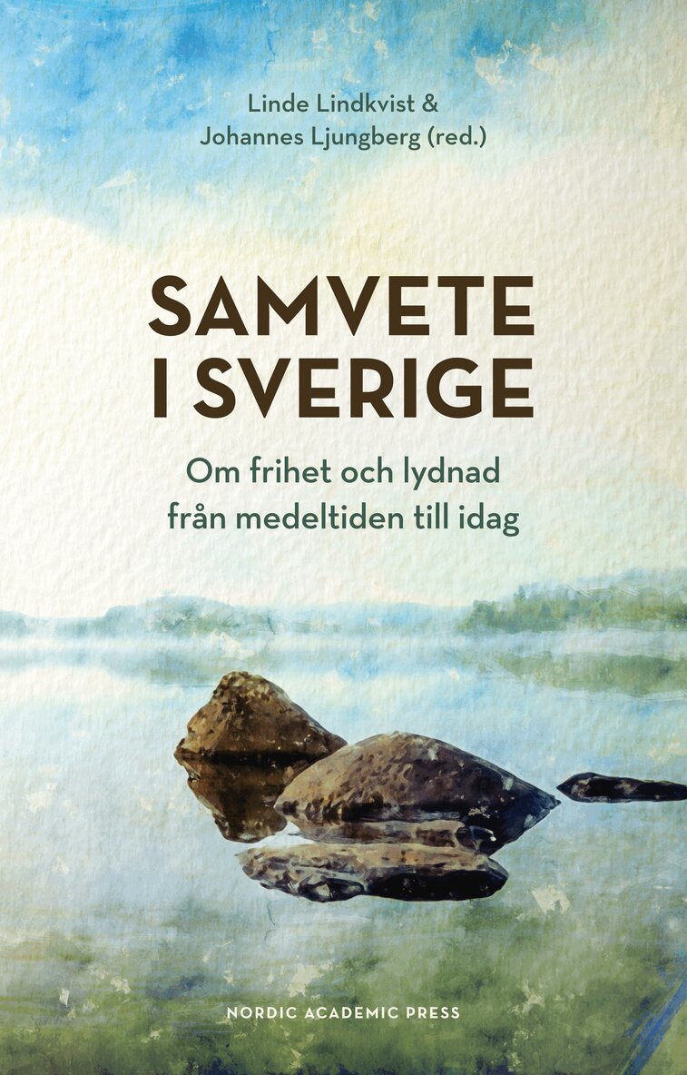 Samvete i Sverige : om frihet och lydnad från medeltiden till idag, Inbunden