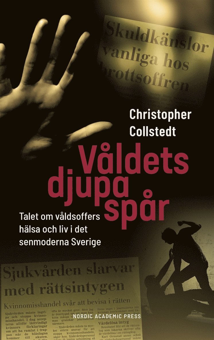Christopher Collstedt - Våldets djupa spår: Talet om våldsoffers hälsa och liv i det senmoderna Sverige, E-bok