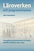 Lroverken och progressivismen : Perspektiv p historieundervisningens prak