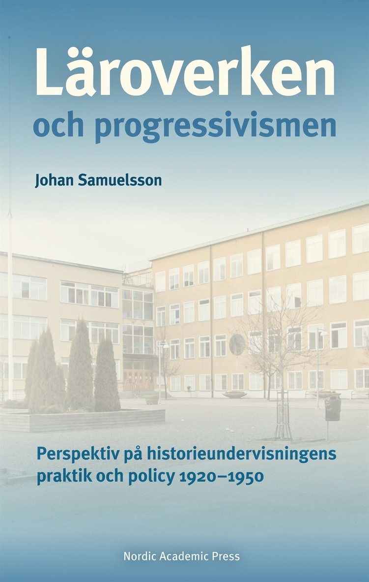 Johan Samuelsson - Läroverken och progressivismen, E-bok