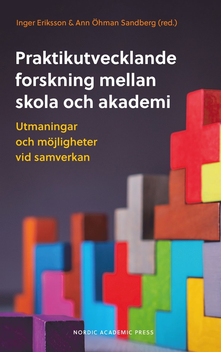Inger Eriksson - Praktikutvecklande forskning mellan skola och akademi, E-bok