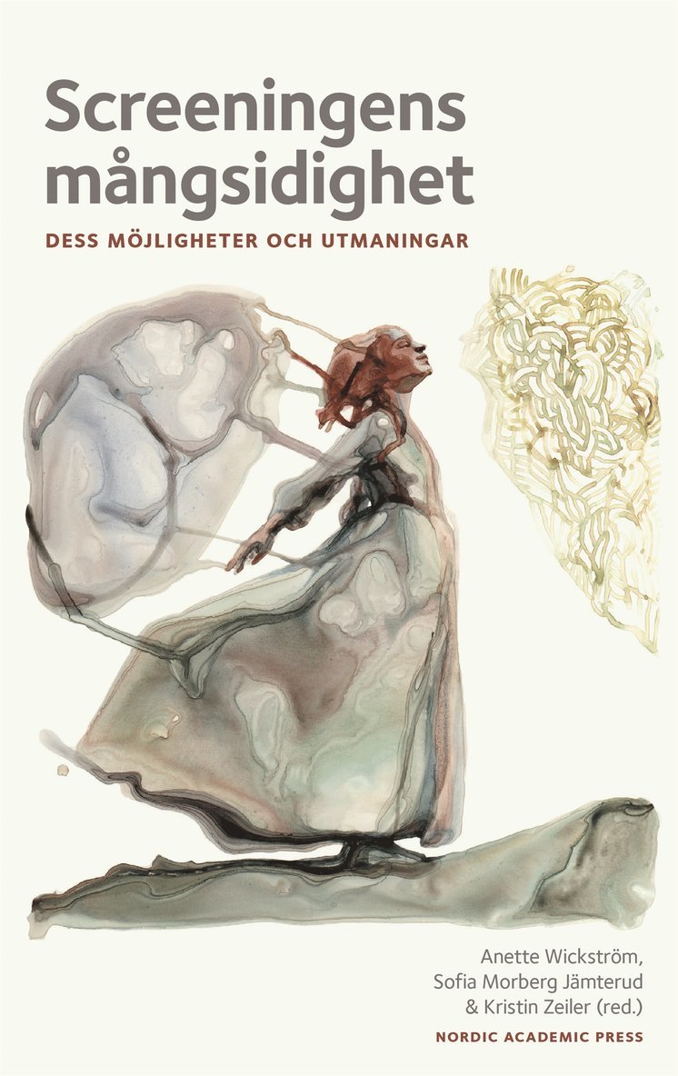 Anette Wickström, Sofia Morberg Jämterud, Kristin Zeiler - Screeningens mångsidighet : Dess möjligheter och utmaningar, E-bok