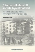 Frn barnrikehus till sociala hyreskontrakt : den selektiva bostadspolitikens ursprung och frndring 1933-1994