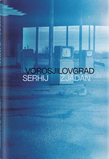 Serhij Zjadan Vorosjilovgrad