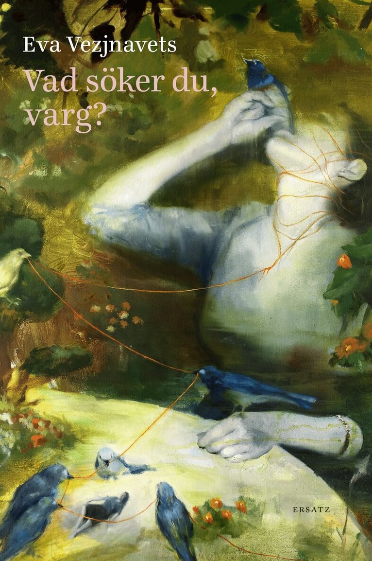 Eva Vezjnavets - Vad söker du, varg?, Inbunden