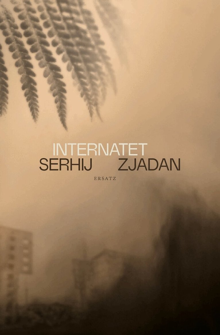 Serhij Zjadan - Internatet, E-bok
