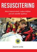 Resuscitering : akut intensivv�rd i sv�ra milj�er p� och utanf�r sjukhus