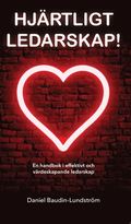 Hj�rtligt Ledarskap! : en handbok i effektivt och v�rdeskapande ledarskap