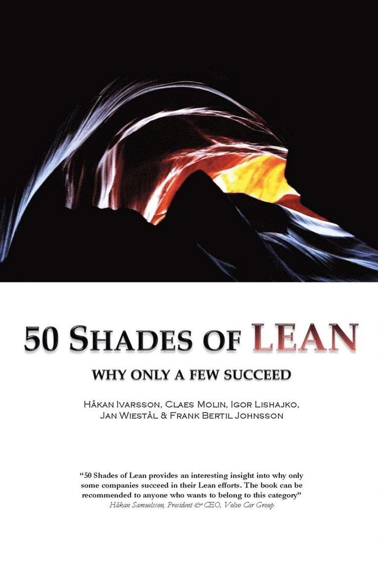 Håkan Ivarsson, Claes Molin, Igor Lishajko, Jan Wiestål, Frank Bertil Johnsson - 50 shades of LEAN, E-bok
