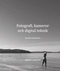 Fotografi, kameror och digital teknik : konsten att fokusera