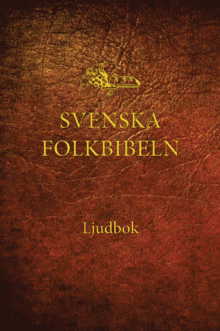 Svenska Folkbibeln - Bibeln (Svenska Folkbibeln 98+15), Ljudbok
