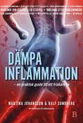 Dämpa inflammation ? en praktisk guide till ett friskare liv