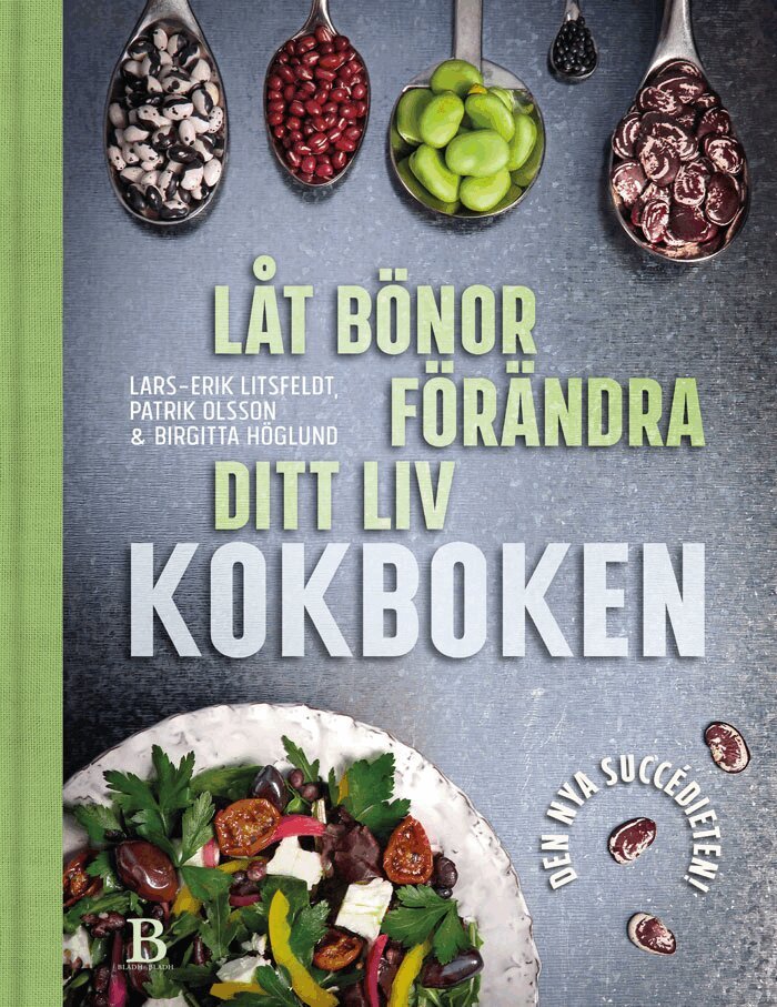 Birgitta Höglund, Lars-Erik Litsfeldt, Patrik Olsson - Låt bönor förändra ditt liv : kokboken, Häftad