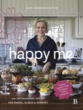 Happy Me ? 100 växtbaserade recept för energi, glädje och skönhet