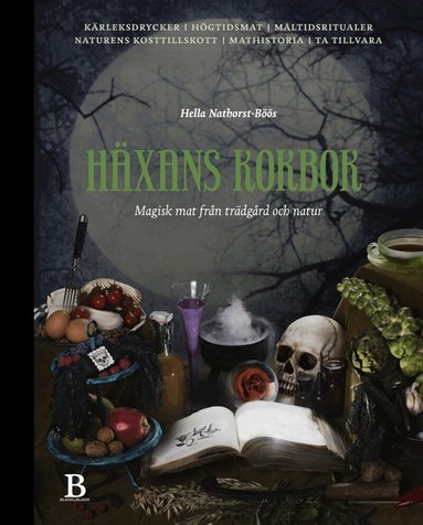 Hella Nathorst-Böös - Häxans kokbok – magisk mat från trädgård & natur, E-bok