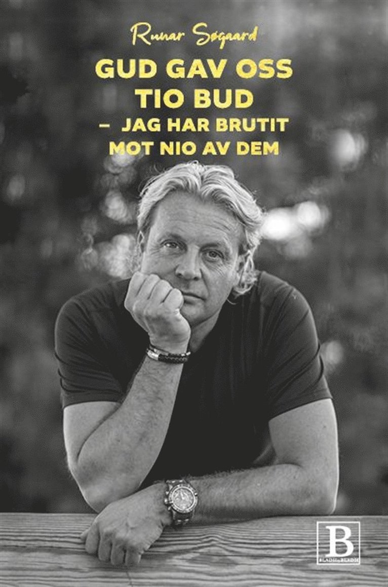 Runar Sögaard - Gud gav oss tio bud – jag har brutit mot nio av dem, E-bok