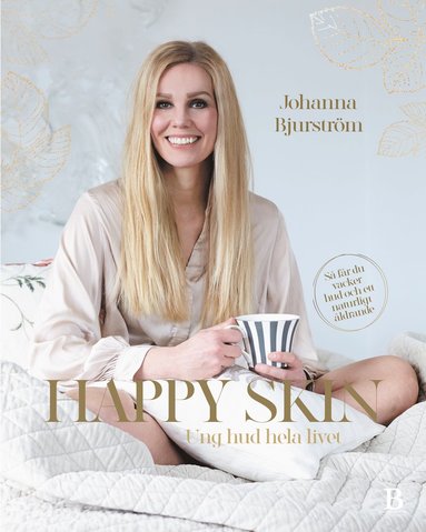 Johanna Bjurström Happy skin : ung hud hela livet