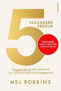 5-sekundersregeln : förändra ditt liv, ditt arbete och ditt självförtroende