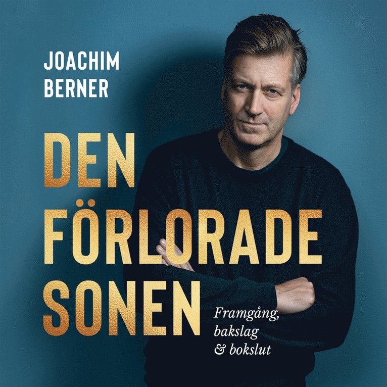 Joachim Berner - Den förlorade sonen : bakslag, framgång, bokslut, Ljudbok