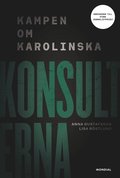 Konsulterna : kampen om Karolinska