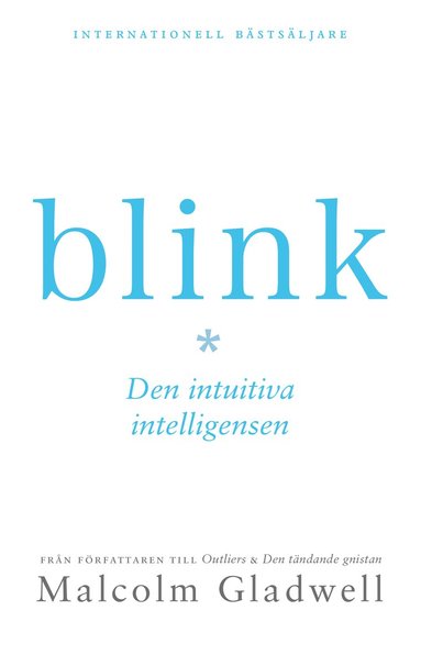 Malcolm Gladwell Blink : den intuitiva intelligensen