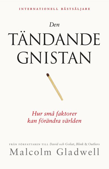 Den tändande gnistan : hur små faktorer kan förändra världen